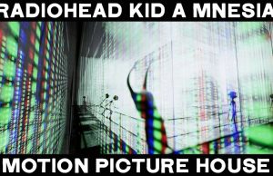 RADIOHEAD abre las puertas de Kid A Mnesia Motion Picture House