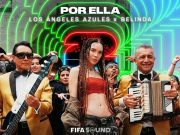 “Por Ella”: Los Ángeles Azules y Belinda se unen al universo FIFA Sound